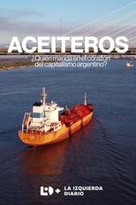 Aceiteros ¿Quién manda en el corazón del capitalismo argentino? (2024)