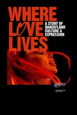 Where Love Lives: A Story of Dancefloor Culture & Expression main poster
