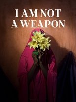 Poster for I Am Not A Weapon 