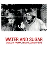 Poster for Water and Sugar: Carlo Di Palma, the Colours of Life 