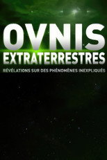 OVNI, Extra terrestres, Révélations sur des phénomènes inexpliqués