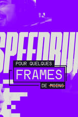 Poster di Speedrun : Pour quelques frames de moins