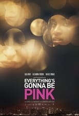 Everything's Gonna Be Pink (2015)
