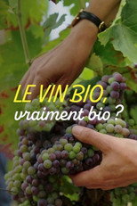Poster for Le vin bio, vraiment bio ?