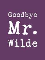 Poster for Goodbye Mr. Wilde 