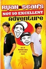 Poster for Ryan and Sean's Not So Excellent Adventure
