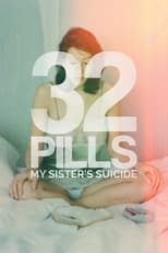 Poster for 32 Pills: My Sister's Suicide