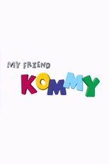 My Friends Kommy poster