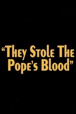 Poster for They Stole the Pope's Blood!