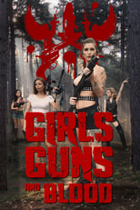 Girls Guns and Blood (2019)