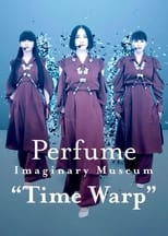 Poster for Perfume Imaginary Museum “Time Warp”