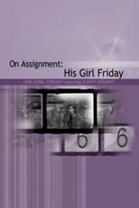 Poster for On Assignment: 'His Girl Friday' 