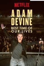 Poster for Adam Devine: Best Time of Our Lives 