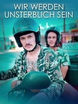 Wir werden unsterblich sein main poster
