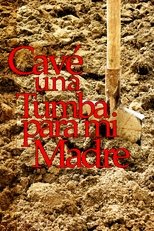 Cavé una tumba para mi madre Cavé una tumba para mi madre