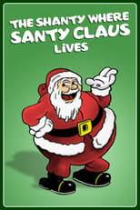 Poster for The Shanty Where Santy Claus Lives