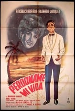 Poster for Perdóname mi vida