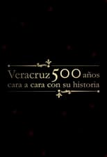 Poster for Veracruz 500 Años: Cara a Cara con su Historia
