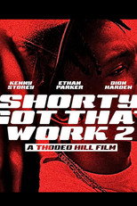 Shorty Got That Work 2 (2025)