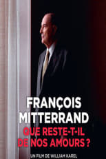 Poster for François Mitterrand : que reste-t-il de nos amours ?