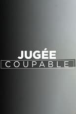 Jugée coupable