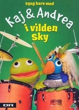 Poster for Kaj & Andrea: Syng bare med i vilden sky 