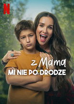 Z mamą mi nie po drodze