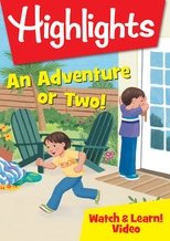 Highlights Watch & Learn!: An Adventure or Two!