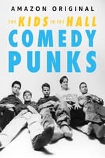 Poster for The Kids in the Hall: Comedy Punks