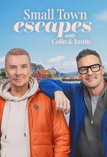 Small Town Escapes with Colin & Justin (2026)