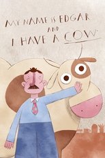 Poster for My Name is Edgar and I Have a Cow 