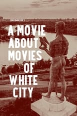 Poster for A Movie about Movies of White City 