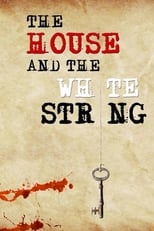 Poster for The House and The White String