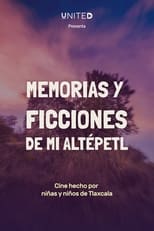 Poster di Memorias y ficciones de mi altépetl