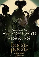 Poster for In Search of the Sanderson Sisters: A Hocus Pocus Hulaween Takeover 