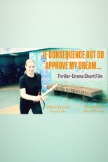 If Consequence but Do Approve My Dream… (2024)