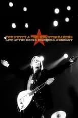 Poster for Tom Petty & The Heartbreakers: Live at the Docks, Hamburg
