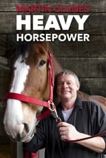 Martin Clunes: Heavy Horsepower