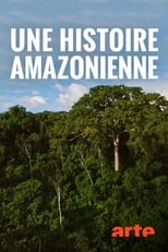 Poster for Une histoire amazonienne