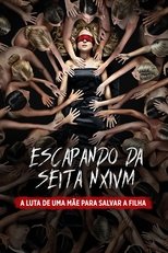 Escapando da Seita Nxivm: A Luta de uma Mãe para Salvar a Filha