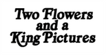 Two Flowers and a King Pictures