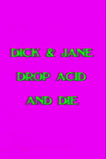 Poster for Dick and Jane Drop Acid and Die