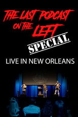 Last Podcast on the Left: Live in New Orleans poster