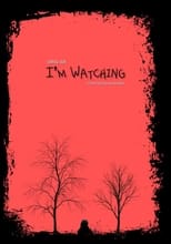 Poster for I'm Watching 