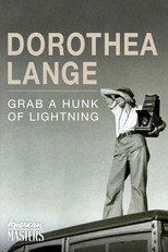 Dorothea Lange: Grab a Hunk of Lightning poster