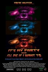 It's My Party and I'll Die If I Want To (2007)