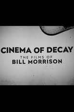 Poster for Cinema of Decay: The Films of Bill Morrison 