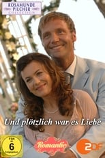 Poster for Rosamunde Pilcher: Und plötzlich war es Liebe
