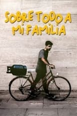 Poster for Sobre Todo A Mi Familia 