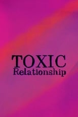 Poster for Toxic Relationships 